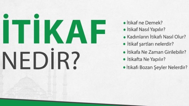 İtikaf Ne Demek? Anlamı Nedir? İtikaf Nasıl Yapılır?